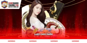 Tìm hiểu các quy tắc cơ bản trong Luật chơi Phỏm chuẩn
